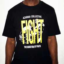 Load image into Gallery viewer, FIGHT THE GOOD FIGHT T-SHIRT  (BLACK)