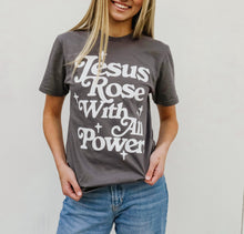 Load image into Gallery viewer, JESUS ROSE WITH ALL POWER TEE CHARCOAL