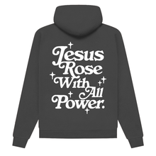 Load image into Gallery viewer, JESUS ROSE WITH ALL POWER HOODIE CHARCOAL