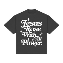 Load image into Gallery viewer, JESUS ROSE WITH ALL POWER TEE CHARCOAL