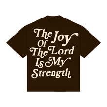 Load image into Gallery viewer, Joy of The Lord Tee | Chocolate