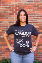 Load image into Gallery viewer, Your Kingdom Come Your Will Be Done (Grey)