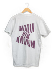 Load image into Gallery viewer, MAKIN HIM KNOWN TEE - WHITE