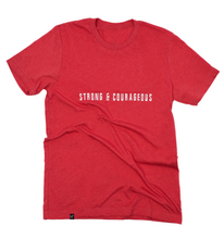 Load image into Gallery viewer, Strong and Courageous Tshirt