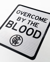 Load image into Gallery viewer, Overcome By The Blood - Road Sign