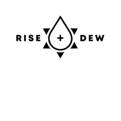 Rise + Dew