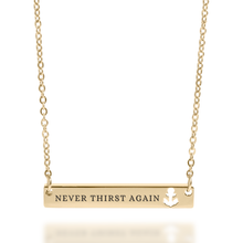 Load image into Gallery viewer, &#39;Never Thirst Again&#39; Necklace in Gold, Silver, &amp; Rose Gold
