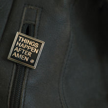 Load image into Gallery viewer, Things Happen After Amen®  Black &amp; Gold Enamel Pin
