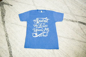 SPIRIT OF THE LORD IS UPON ME T-Shirt (Blue)