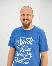 Load image into Gallery viewer, SPIRIT OF THE LORD IS UPON ME T-Shirt (Blue)
