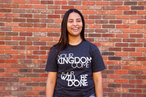 Your Kingdom Come Your Will Be Done (Grey)