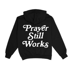 PRAYER STILL WORKS HOODIE BLACK