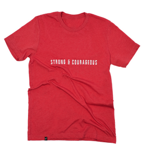 Strong and Courageous Tshirt